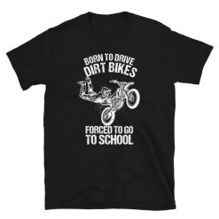 Dirt Bike Born to Drive Dirtbikes Shirt