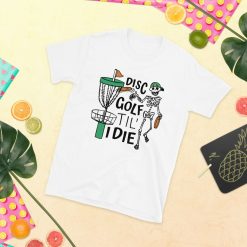 Disc Golf Til I Die Skeleton Funny Shirt