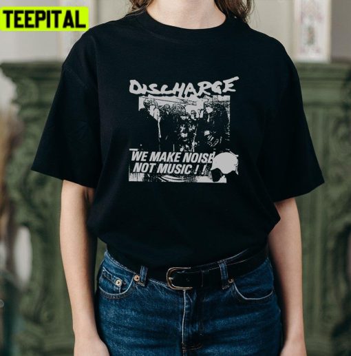 Discharge We Make Noise Not Music The Varukers Unisex T-Shirt