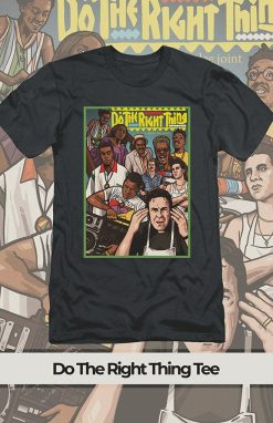 Do The Right Thing T-Shirt