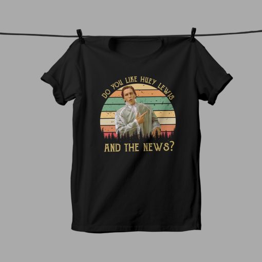 Do You Like Huey Lewis And The News Vintage Patrick Bateman American Psycho Unisex T-Shirt