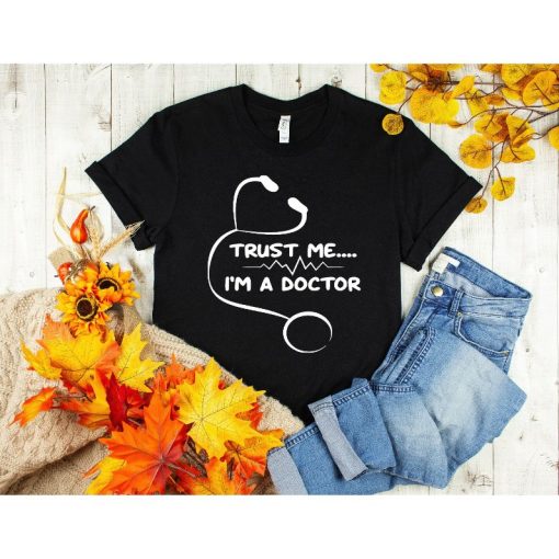 Doctor Gift Trust me T-Shirt