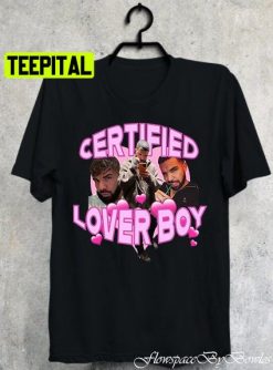 Drake Certified Lover Boy Trending Unisex Shirt