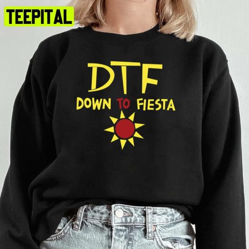 Dtf Down To Fiesta Brooklyn Nine Nine Unisex Sweatshirt