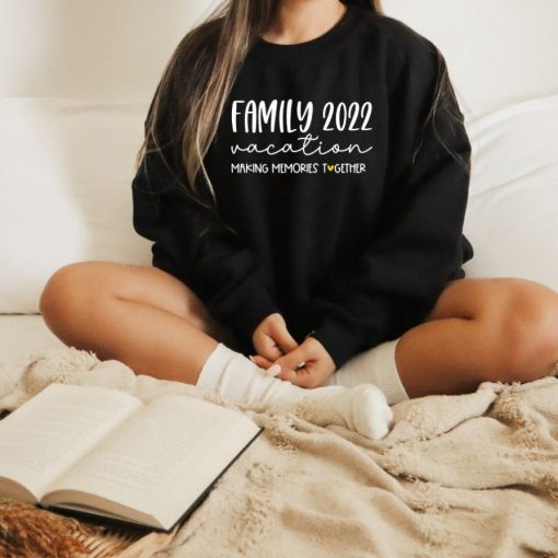 Family 2022 Vacaiton Making Memories Together Sweatshirt