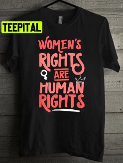 Feminist Women’s Rights Are Human Rights Unisex T-Shirt