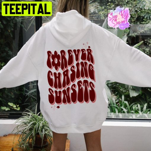 Forever Chasing Sunsets Unisex Hoodie