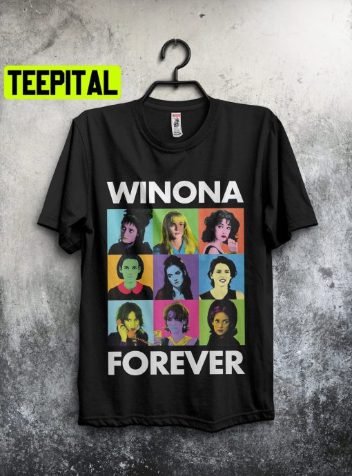 Forever Winona Ryder Trending Unisex Shirt