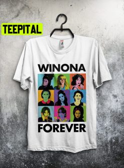 Forever Winona Ryder Trending Unisex Shirt