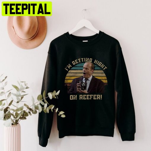 Frasier Crane I’m Getting High On Reefer Vintage Unisex Shirt