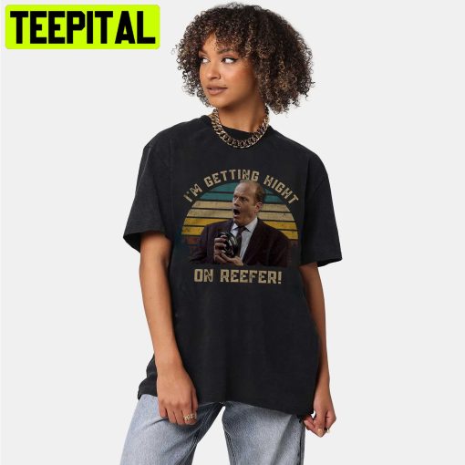 Frasier Crane I’m Getting High On Reefer Vintage Unisex Shirt