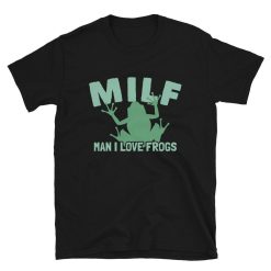 Funny Frog Man I Love Frogs MILF Shirt