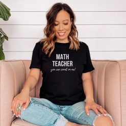 Funny Math Teacher Shirt