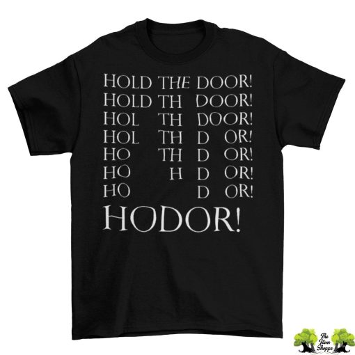 Game Of Thrones Hold the Door Hodor T-Shirt