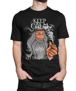 Gandalf Keep Calm and Let that Shit Go Funny T-Shirt