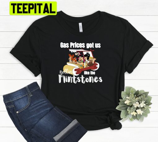 Gas Prices Rolling Like Then Flintstones Trending Unisex Shirt