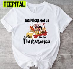 Gas Prices Rolling Like Then Flintstones Trending Unisex Shirt