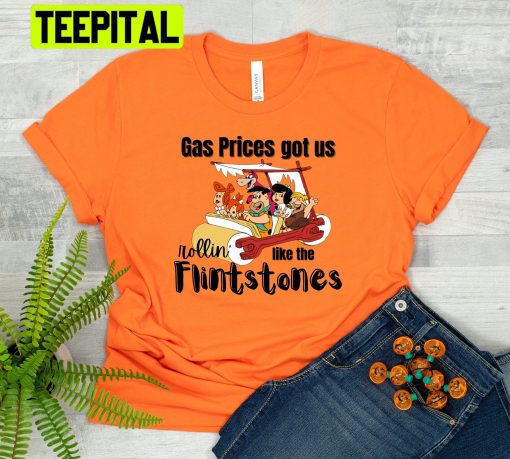 Gas Prices Rolling Like Then Flintstones Trending Unisex Shirt