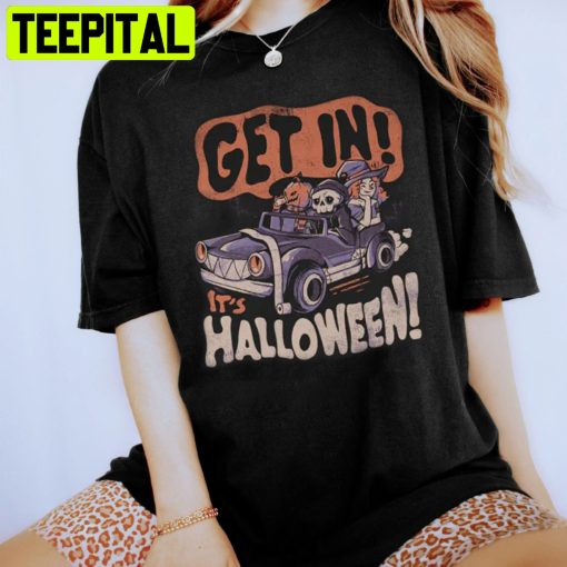 Get In It’s Halloween Trending Unisex T-Shirt