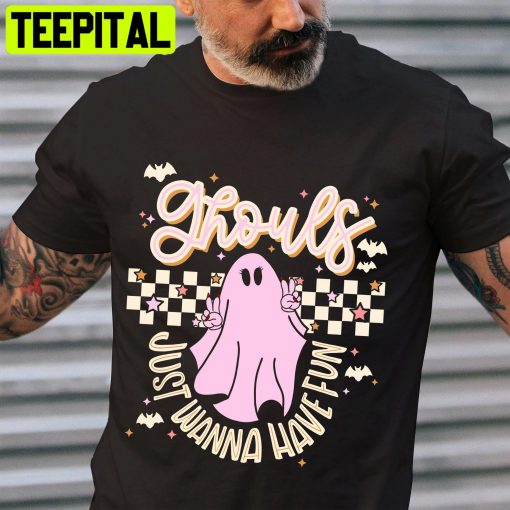 Ghouls Just Wanna Have Fun Ghost Halloween Fall Trending Unisex Shirt