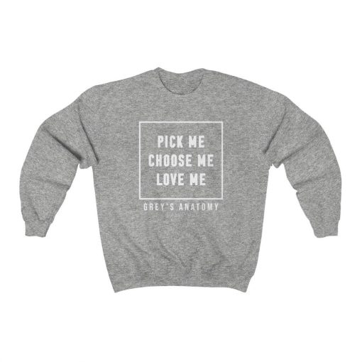 Grey’s Anatomy Pick Me Choose Me Love Me Seattle Grace Hospital Sweatshirt