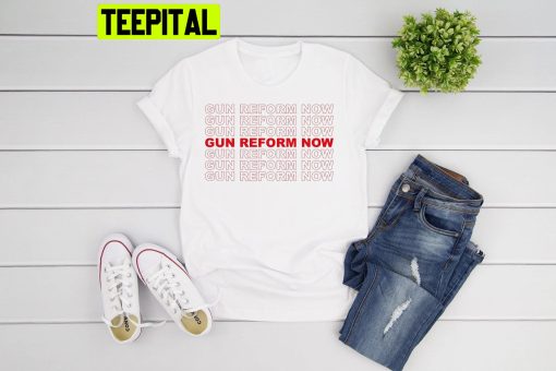 Gun Reform Now End Gun Violence Anti Gun Unisex Shirt