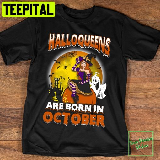 Halloqueens Are Born In October Cute Witch Halloween Trending Unisex Shirt