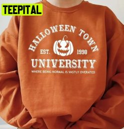 Halloween Town University Whrw Being Normal Is Vastly Overated Est 1998 Trending Unisex Sweatshirt