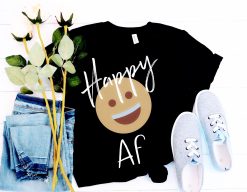 Happy Af Happy Af Clothing Happy Af Smiley Face Unisex T-Shirt