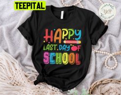 Happy Last Day Of School Colorful Unisex T-Shirt