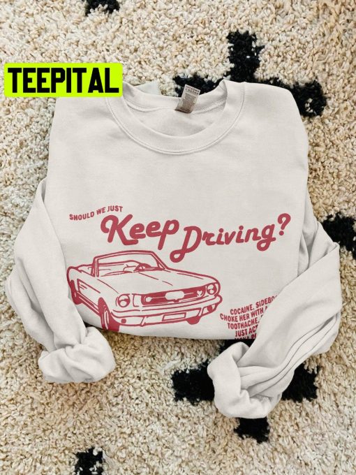 Harry’s House Keep Drivingas It Was Harry Style Album Trending Unisex Sweatshirt