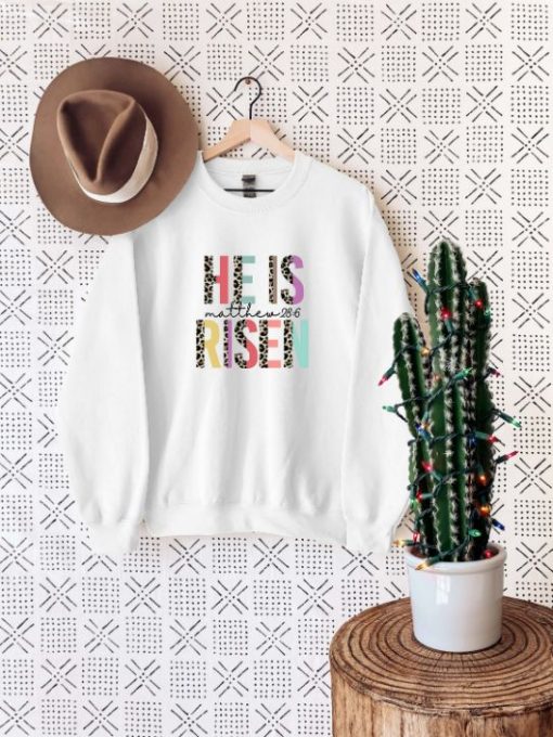 He Is Risen Sweatshirt