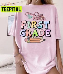 Hello First Grade Back To School Unisex T-Shirt