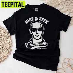 Hide And Seek Champion Since 112471 Db Cooper Unisex T-Shirt