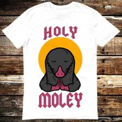 Holy Moley Seal the Deal T-Shirt