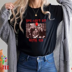 Horror Movie You Can’t Sit With Us Freddy’s Kruger Michael Jason Voorhees Halloween Trending Unisex Shirt