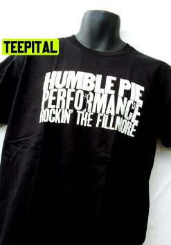 Humble Pie Performance Rockin’ The Fillmore Trending Unisex T-Shirt