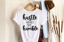 Hustle Hard be Humble T-Shirt