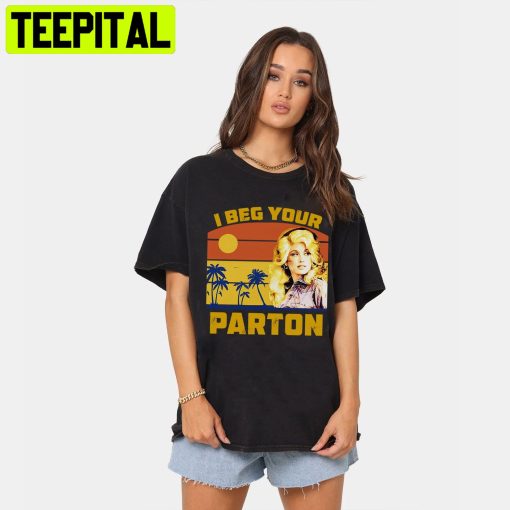 I Beg Your Parton Vintage Unisex Shirt