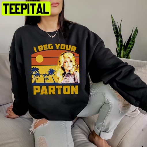 I Beg Your Parton Vintage Unisex Shirt