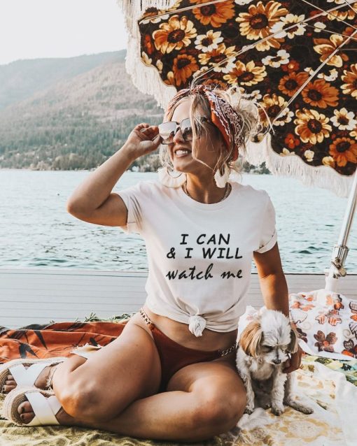 I Can  I Will Watch Me T-Shirt