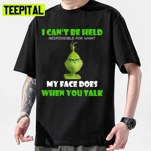 I Can’t Be Help When You Talk Grinch Unisex Sweatshirt