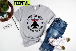 I Feel The Need The Need For Speed Trending Unisex T-Shirt