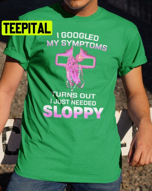 I Googled My Symptoms Trending Unisex Shirt