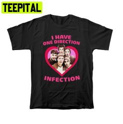 I Have One Direction 1d Infection Unisex Shirt