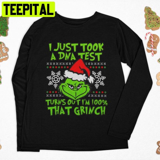 I Just Took A Dna Test Turns Out I’m 100 That Grinch Trending Unisex Shirt