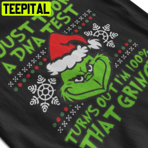 I Just Took A Dna Test Turns Out I’m 100 That Grinch Trending Unisex Shirt