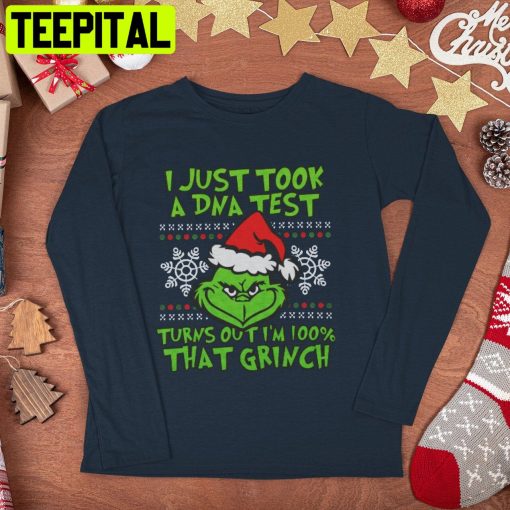 I Just Took A Dna Test Turns Out I’m 100 That Grinch Trending Unisex Shirt