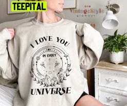 I Love You In Every Universe Unisex Sweatshirt