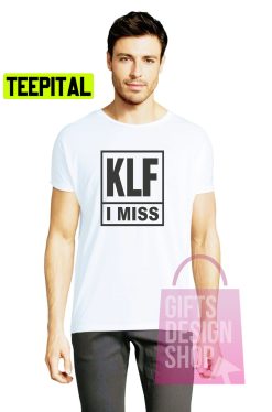 I Miss Klf Band Trending Unisex T-Shirt